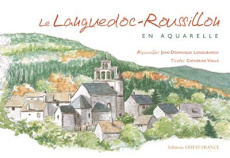 Le Languedoc-Roussillon en aquarelle - Longubardo Jean-Dominique ; Vialle Catherine
