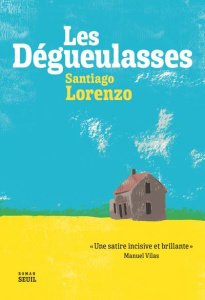 Les dégueulasses - Lorenzo Santiago ; Saint-Martin Lori
