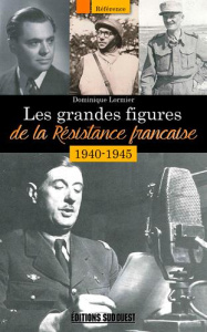 Les grandes figures de la Résistance (1940-1945) - Lormier Dominique