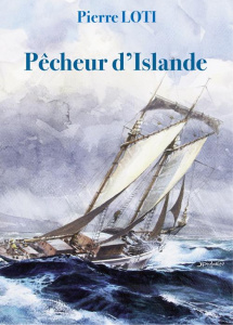 Pêcheur d'Islande - Loti Pierre ; Morin Jean-Pierre