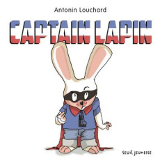 Captain Lapin - Louchard Antonin