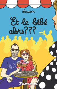 Et le bébé alors ??? - LOUISON