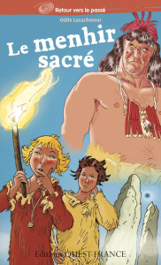 Le menhir sacré - Lozachmeur Odile ; Bressot Patrick