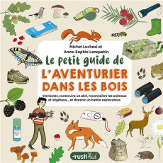 Le petit guide de l'aventurier dans les bois - Luchesi Michel ; Lanquetin Anne-Sophie