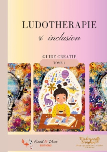 Ludothérapie & inclusion. tome 1 - Seraphine Mademoiselle ; Editions Eveil & vous