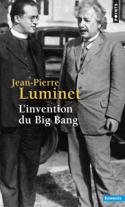 L'invention du Big Bang - Luminet Jean-Pierre