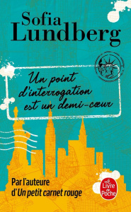 Un point d'interrogation est un demi-coeur - Lundberg Sofia ; Berg Caroline