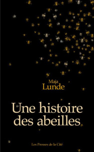 Une histoire des abeilles - Lunde Maja ; Besançon Loup-Maëlle