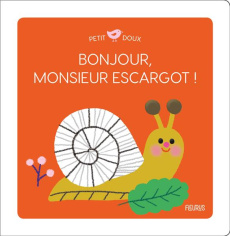 Bonjour, Monsieur escargot ! - Luthringer Mélisande