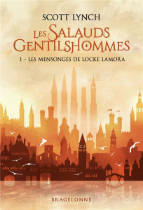 Les Salauds Gentilshommes Tome 1 : Les Mensonges de Locke Lamora - Lynch Scott ; Chergui Karim