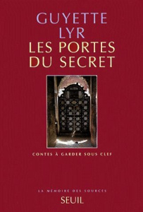 LES PORTES DU SECRET. Contes à garder sous clef - Lyr Guyette