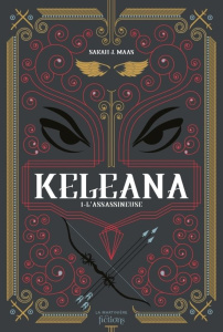 Keleana Tome 1 : L'assassineuse - Maas Sarah J. ; Descombey Anne-Judith