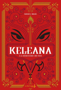 Keleana Tome 3 : L'Héritière du feu - Maas Sarah J. ; Descombey Anne-Judith