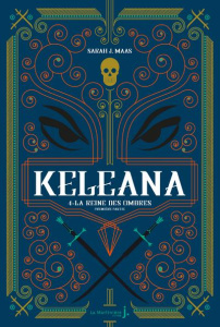 Keleana Tome 4 : La reine des ombres - Maas Sarah J. ; Descombey Anne-Judith