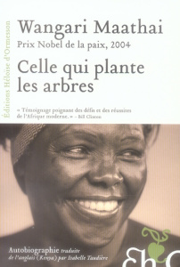 Celle qui plante les arbres - Maathai Wangari ; Taudière Isabelle D.