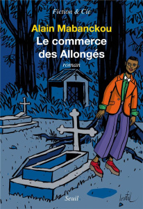 Le commerce des Allongés - Mabanckou Alain