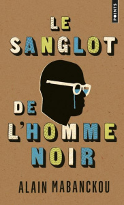 Le sanglot de l'homme noir - Mabanckou Alain