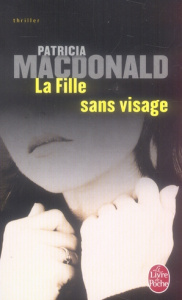 La Fille sans visage - MacDonald Patricia ; Hibert Nicole