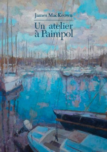 Un atelier à Paimpol. Edition bilingue français-anglais - MacKeown James