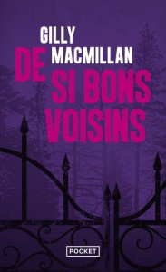 De si bons voisins - MacMillan Gilly ; Maillet Isabelle