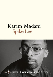 Spike Lee. American Urban History - Madani Karim