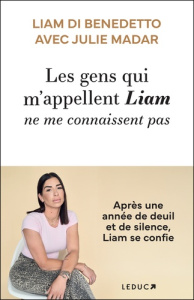 Les gens qui m'appellent Liam ne me connaissent pas - Di Benedetto Léa ; Madar Julie