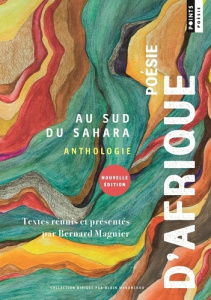 Poésie d'Afrique au sud du Sahara. 1945-2025 - Magnier Bernard