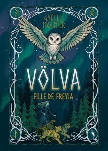 VOLVA, FILLE DE FREYJA - MAGNIER GAELLE