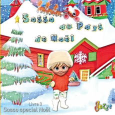 Les aventures de Sosso Tome 3 : Sosso au pays de Noël - Maillard Jozye
