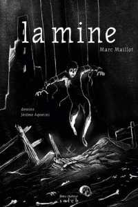 La mine - Maillot Marc ; Agostini Jérôme