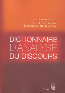 Dictionnaire d'analyse du discours - Maingueneau Dominique ; Charaudeau Patrick