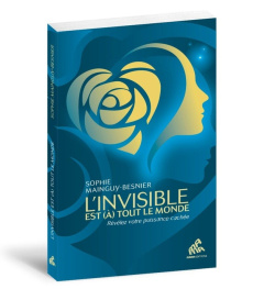 L'invisible est (à) tout le monde. Révélez votre puissance cachée - Mainguy-Besnier Sophie ; Morisson Jocelin