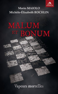 Malum et Bonum Tome 1 : Vapeurs mortelles - Maiolo Mario ; Rochlin Michèle-Elisabeth