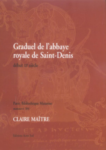Graduel de l'abbaye royale de Saint-Denis. Début XIe siècle - Maître Claire
