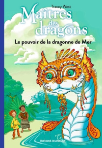 Maîtres des dragons Tome 19 : Le pouvoir de la dragonne de Mer - West Tracey ; Loveridge Matt ; Rubio-Barreau Vanes
