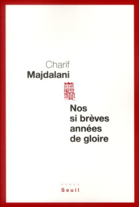 Nos si brèves années de gloire - Majdalani Charif