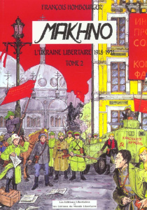 Makhno Tome 2 : 1920-1934. La révolution libertaire en Ukraine - Hombourger François