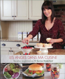 Les anges dans ma cuisine. Recettes végétaliennes - Malenfant Karine