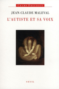 L'autiste et sa voix - Maleval Jean-Claude