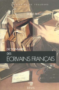 DICTIONNAIRE DES ECRIVAINS FRANCAIS. Tome 2 - Malignon Jean