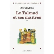 Le Talmud et ses maîtres Tome 1 : Le Talmud et ses maîtres - Malki David