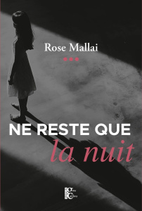 Ne reste que la nuit - Mallai Rose