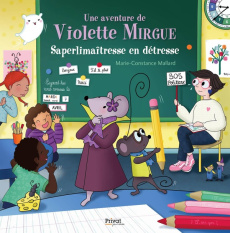 Une aventure de Violette Mirgue Tome 12 : Saperlimaîtresse en détresse - Mallard Marie-Constance
