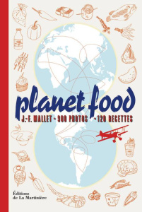Planet food - Mallet Jean-François ; Jarry Emmanuelle