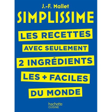 Les recettes avec seulement 2 ingrédients les plus faciles au monde - Mallet Jean-François