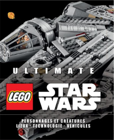 Ultimate Lego Star Wars - Malloy Chris ; Becraft Andrew ; Perdereau Cédric