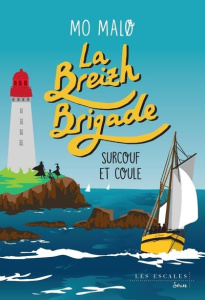 La Breizh Brigade Tome 5 : Surcouf et coule - Malo Mo