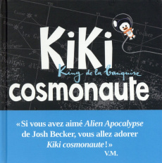 Kiki, king de la banquise : Kiki cosmonaute - Malone Vincent ; Cornalba Jean-Louis