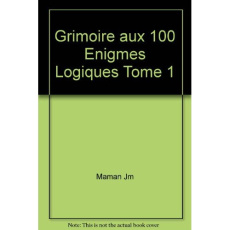Grimoire aux 100 enigmes logiques tome 1 - Maman Jm