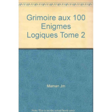 Grimoire aux 100 enigmes logiques tome 2 - Maman Jm